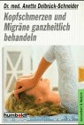 Imagen de archivo de Kopfschmerzen und Migrne ganzheitlich behandeln a la venta por Kultgut