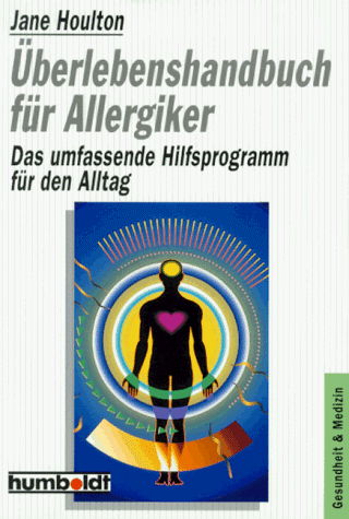 Überlebenshandbuch für Allergiker. Das umfassende Hilfsprogramm für den alltag. Humboldt 1109.