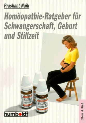 9783581671234: Homopathie- Ratgeber fr Schwangerschaft, Geburt und Stillzeit.