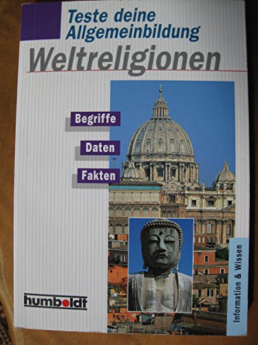 Stock image for Teste deine Allgemeinbildung. Weltreligionen. Begriffe, Daten, Fakten. for sale by medimops