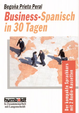 9783581687990: Humboldt Taschenbcher, Business-Spanisch in 30 Tagen, m. 2 Cassetten