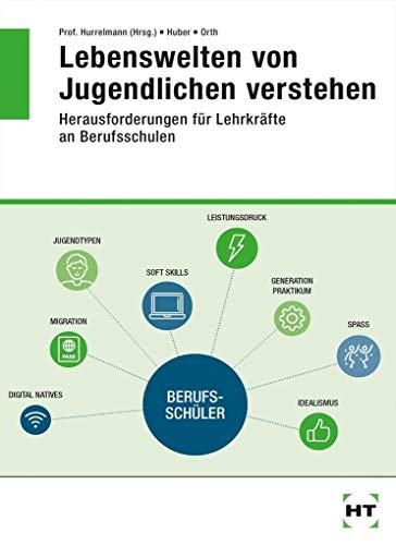 Beispielbild fr Lebenswelten von Jugendlichen verstehen. Herausforderungen fr Lehrkrfte an Berufsschulen zum Verkauf von medimops