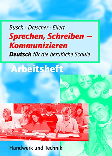 Beispielbild fr Sprechen, Schreiben - Kommunizieren. Arbeitsheft: Deutsch fr die berufliche Schule zum Verkauf von medimops