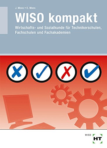 Stock image for WISO kompakt: Wirtschafts- und Sozialkunde fr Technikerschulen, Fachschulen und Fachakademien for sale by medimops