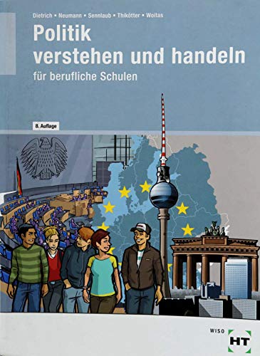 Stock image for Politik. Verstehen und Handeln: Politik / Wirtschafts- und Sozialkunde fr die berufliche Schule for sale by medimops