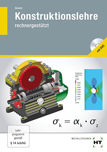 9783582023209: Konstruktionslehre  rechnergesttzt: Lehrbuch des Maschinenbaus mit DVD