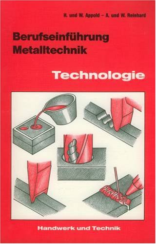 Stock image for Metall-Fachkunde : Grundkenntnisse; ein Lehr- u. Arbeitsbuch; mit vielen Versuchen, Beispielen, Aufgaben. Hans Appold; Georg Grund; Alfred Reinhard for sale by BBB-Internetbuchantiquariat