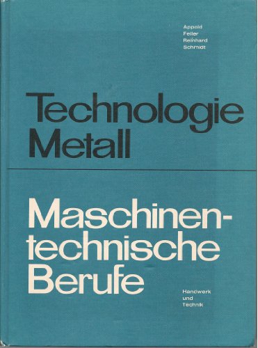 Stock image for Technologie Metall fr maschinentechnische Berufe / von Hans Appold . for sale by Versandantiquariat Buchegger