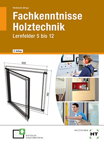 9783582034205: Fachkenntnisse Holztechnik Lernfelder 5 bis 12