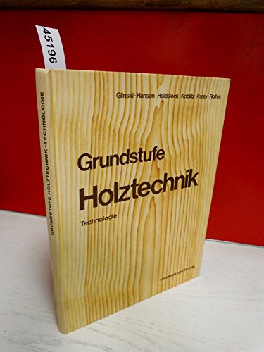 Stock image for Grundstufe Holztechnik, Technologie for sale by medimops