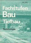 Beispielbild fr Fachstufen Bau. Tiefbau, Technologie. Mit zahlreichen Beispielen und Aufgaben. (Lernmaterialien) zum Verkauf von medimops