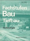 Fachstufen Bau. Tiefbau, Technologie. Mit zahlreichen Beispielen und Aufgaben. (Lernmaterialien) - Zoller, Wilhelm, Köhler, Klaus