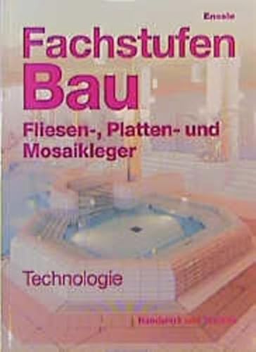 Beispielbild fr Fachstufen Bau, Fliesen-, Platten- und Mosaikleger, Technologie zum Verkauf von medimops