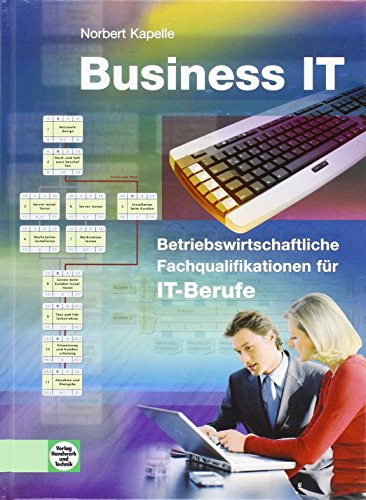 9783582036377: Business IT: Betriebswirtschaftliche Fachqualifikationen fr IT-Berufe
