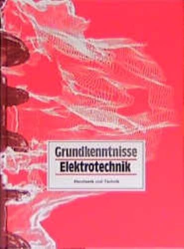 Imagen de archivo de Grundkenntnisse Elektrotechnik: Grundband fr Industrie und Handwerk. Elektroinstallateur, Elektromechaniker, Energieelektroniker, Fachinformatiker, Berufe und schulische Ausbildungsgnge [Gebundene Ausgabe] Klaus Beuth (Herausgeber), Dieter Baumann (Herausgeber) a la venta por BUCHSERVICE / ANTIQUARIAT Lars Lutzer