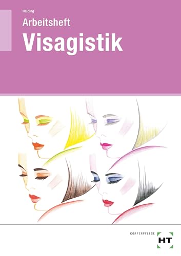 Beispielbild fr Visagistik: Fr Kosmetiker/-innen, Friseure/Friseurinnen, Visagisten/Visagistinnen. Grundlagen, Tipps und Tricks fr ein perfektes Make-up. Arbeitsheft zum Verkauf von medimops