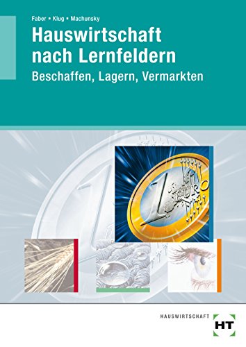 Stock image for Hauswirtschaft: Nach Lernfeldern. Beschaffen, Lagern, Vermarkten for sale by medimops