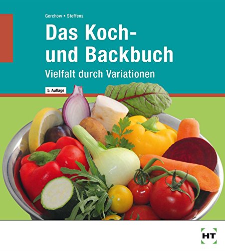 Koch- und Backbuch: Vielfalt durch Variationen - Gerchow, Susanne, Steffens, Karin