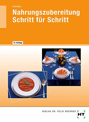 Nahrungszubereitung - Schritt für Schritt: Lehrbuch (mit Schutzumschlag) - Cornelia A., Schlieper