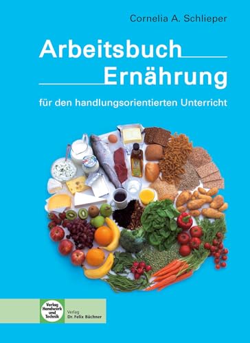 Stock image for Arbeitsbuch Ernhrung fr den handlungsorientierten Unterricht for sale by medimops