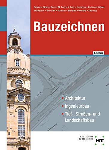 9783582177476: Bauzeichnen: Architektur, Ingenieurbau, Tief-, Straen- und Landschaftsbau