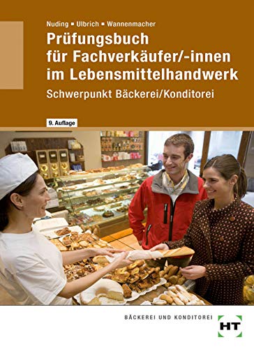 Beispielbild fr Prfungsbuch fr Fachverkufer/-innen im Lebensmittelhandwerk Schwerpunkt Bckerei/Konditorei zum Verkauf von medimops