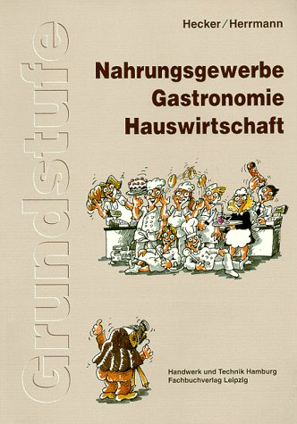 9783582400307: Grundstufe Nahrungsgewerbe, Gastronomie, Hauswirtschaft by Hecker, Wolfgang; ...