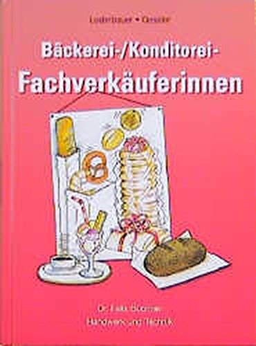 Imagen de archivo de Bckerei- / Konditorei - Fachverkuferinnen. (Lernmaterialien) a la venta por medimops