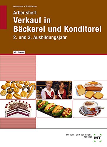 Imagen de archivo de Verkauf in Bckerei und Konditorei: Arbeitsheft - 2. und 3. Ausbildungsjahr - Lehrerausgabe/Prfstck a la venta por medimops