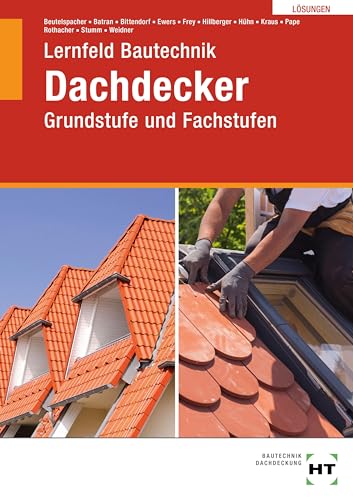 Stock image for Lsungen Lernfeld Bautechnik Dachdecker: Grundstufe und Fachstufen for sale by Revaluation Books