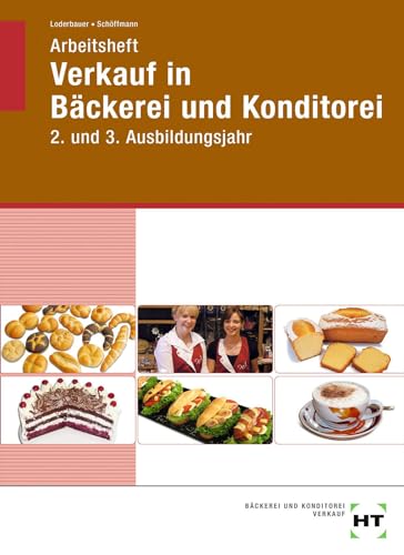 Beispielbild fr Arbeitsheft Verkauf in Bckerei und Konditorei: 2. und 3. Ausbildungsjahr zum Verkauf von medimops