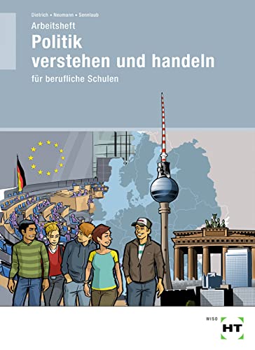 Stock image for Arbeitsheft Politik verstehen und handeln: fr berufliche Schulen: fr berufliche Schulen for sale by medimops