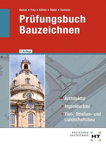 9783582600417: Prfungsbuch Bauzeichnen: Architektur, Ingenieurbau, Tief-, Straen- und Landschaftsbau