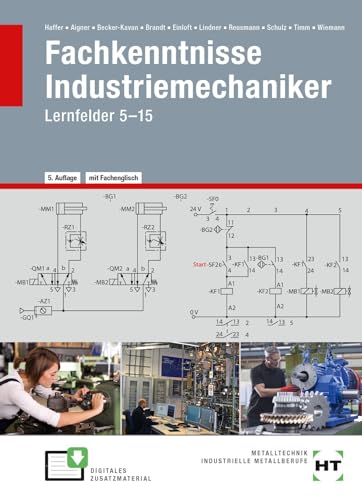 Fachkenntnisse Industriemechaniker: Lernfelder 5-15 - Haffer, Reiner