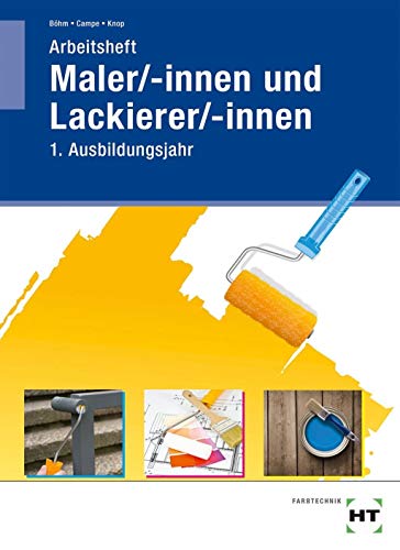 Beispielbild fr Maler/-innen und Lackierer/-innen: Arbeitsheft - 1. Ausbildungsjahr zum Verkauf von Reuseabook