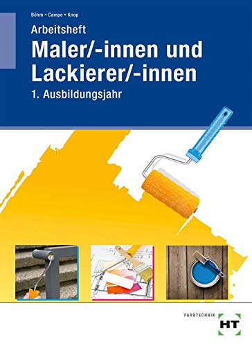 Stock image for Maler/-innen und Lackierer/-innen: Arbeitsheft - 1. Ausbildungsjahr for sale by Reuseabook