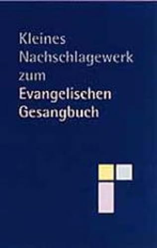 Stock image for Kleines Nachschlagewerk zum Evangelischen Gesangsbuch for sale by medimops