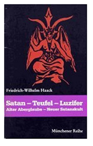 Beispielbild fr Satan - Teufel - Luzifer : alter Aberglaube - neuer Satanskult zum Verkauf von Versandantiquariat Felix Mcke