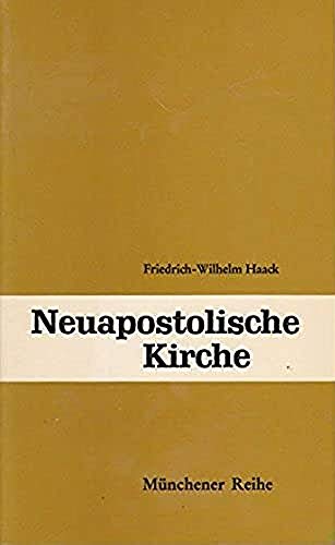 9783583506176: Neuapostolische Kirche (Mnchener Reihe) - Friedrich Wilhelm Haack