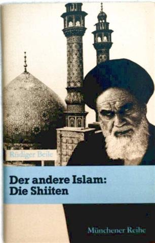 Stock image for Der andere Islam: - Die Shiiten (Mnchner Reihe) for sale by Versandantiquariat Felix Mcke