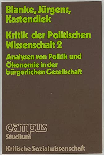 Imagen de archivo de Kritik der politischen Wissenschaft 2. Analysen von POlitik und konomie in der brgerlichen Gesellschaft a la venta por modernes antiquariat f. wiss. literatur