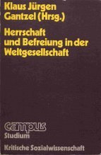 9783585325065: Herrschaft und Befreiung in der Weltgesellschaft (Campus Studium : Kritische Sozialwissenschaften) (German Edition)
