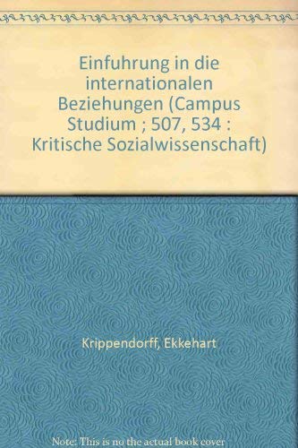 EinfuÌˆhrung in die internationalen Beziehungen (Campus Studium ; 507, 534: Kritische Sozialwissenschaft) (German Edition) (9783585325072) by Krippendorff, Ekkehart