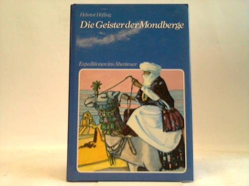 Beispielbild fr Die Geister der Mondberge. Expeditionen ins Abenteuer zum Verkauf von Hylaila - Online-Antiquariat