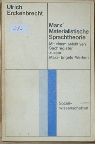 Stock image for Marx' materialistische Sprachtheorie. Mit einem selektiven Sachregister zu den Marx-Engels-Werken, for sale by modernes antiquariat f. wiss. literatur