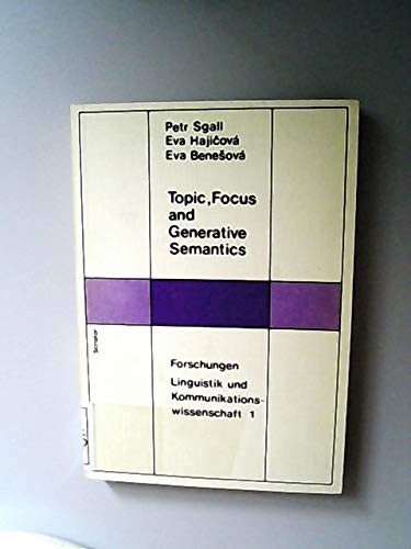 Beispielbild fr Topic, focus and generative semantics. ; Eva Hajiov; Eva Benešov / Forschungen Linguistik und Kommunikationswissenschaft ; 1 zum Verkauf von Antiquariat Bookfarm