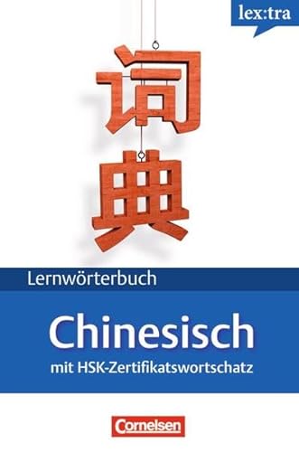 Lextra - Chinesisch - Lernwörterbuch: A1-B1 - Chinesisch-Deutsch: Mit HSK-Zertifikatswortschatz: Mit HSK-Zertifikatswortschatz. Chinesisch-Deutsch / . und Beispielsätze sowie 1.800 Schriftzeichen - Davies, Vitoria