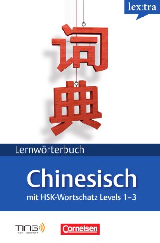 Beispielbild fr Lextra Chinesisch Lernwrterbuch: Chinesisch-Deutsch: Mit HSK-Zertifikatswortschatz: B1 (TING) zum Verkauf von medimops