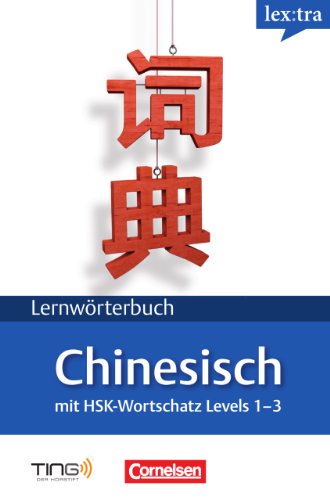 Imagen de archivo de Lextra Chinesisch Lernwrterbuch: Chinesisch-Deutsch: Mit HSK-Zertifikatswortschatz: B1 (TING) a la venta por medimops