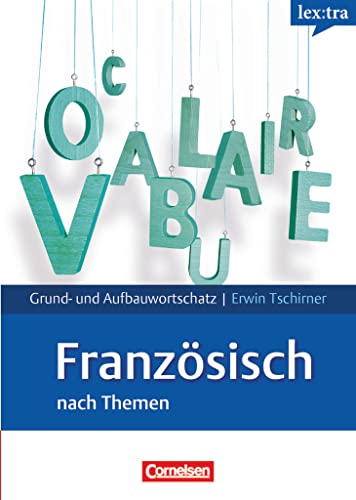 Beispielbild fr Lextra - Franzsisch - Grund- und Aufbauwortschatz nach Themen: A1-B2 - Lernwrterbuch Grund- und Aufbauwortschatz zum Verkauf von medimops